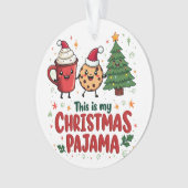 Dit is Mijn Kerst Pyjama Koekjes Warme Chocolade Ornament (voorkant)