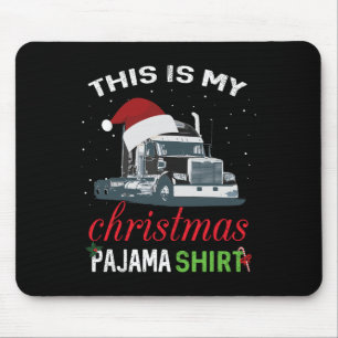 Dit is mijn kerstcadeautje met Pajama Truck Xmas C Muismat