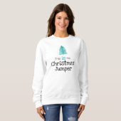 Dit is mijn kerstjumper Green Tree Sweatshirt (Voorkant volledig)