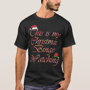 Dit is Mijn Kerstmis Binge Kijken T-shirt