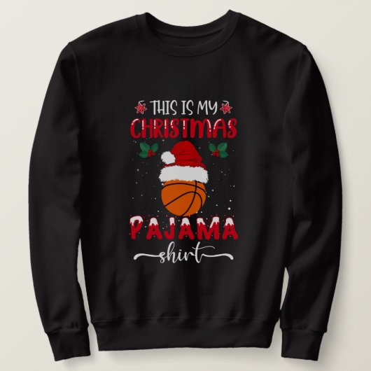 Dit is mijn kerstpajama Basketball Sweatshirt (Design voorkant)