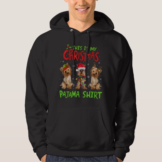 Dit is mijn kerstpajama Yorkie Dog Funny Xmas Hoodie (Voorkant)