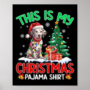 Dit is mijn kerstpyjama Dalmatische Hondenliefhebb Poster