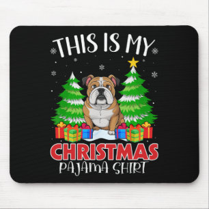 Dit is mijn kerstpyjama English Bulldog Xmas P Muismat
