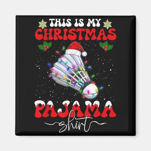 Dit is mijn kerstpyjama Funny Badminton Kerstmis Magneet (Voorkant)