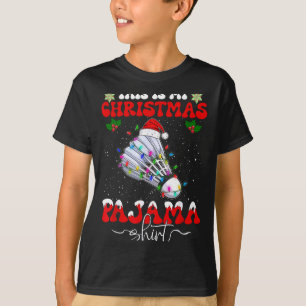 Dit is mijn kerstpyjama Funny Badminton Kerstmis X T-shirt