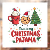 Dit is mijn kerstpyjama koekjes warme chocolademel raamsticker (Vel 2)