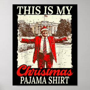 Dit is mijn kerstpyjama voor kerstman Trump Poster