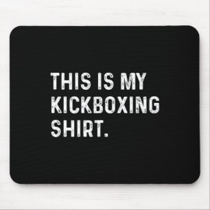 Dit Is Mijn Kickboksen Shirt - Kickbokser Gym Work Muismat