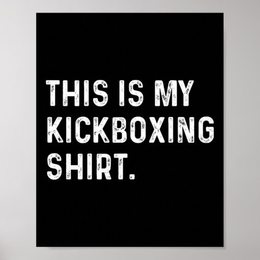 Dit Is Mijn Kickboksshirt - Kickbokser Gym Workout Poster (Voorkant)