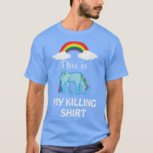Dit is mijn KILLING SHIRT RainbowFunnyTee