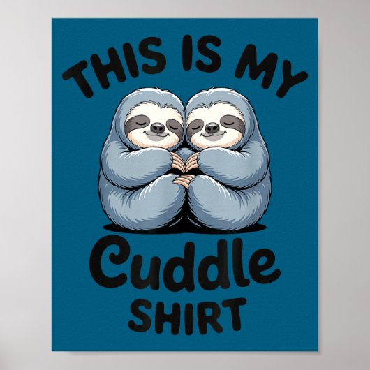 Dit Is Mijn Knuffelshirt Cute Sloth Koppel Poster (Voorkant)