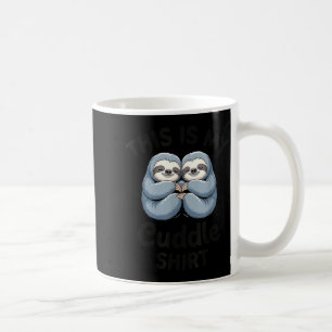 Dit Is Mijn Knuffelshirt Schattig Luiaard Koppel  Koffiemok