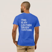 DIT IS MIJN LEREN DADDY KOSTUUM T-SHIRT (Achterkant volledig)