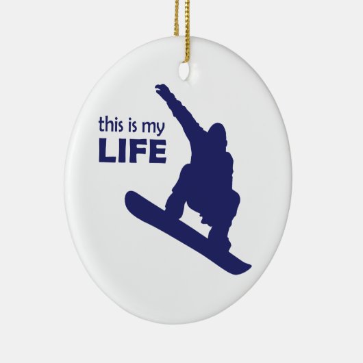 Dit is mijn leven (Snowboarding) Keramisch Ornament (Rechts)