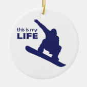 Dit is mijn leven (Snowboarding) Keramisch Ornament (Voorkant)