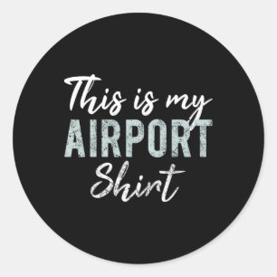 Dit Is Mijn Luchthaven T-shirt Funny Reizen Vakant Ronde Sticker