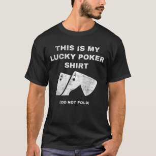 Dit is mijn Lucky Poker Shirt, die gokken niet uit T-shirt