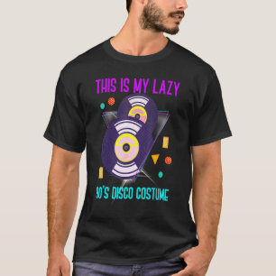 Dit is mijn luie 90s Disco Costume Nineties Party T-shirt