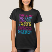 Dit is mijn luie jaren 80 Disco Kostuum Party Musi T-shirt (Voorkant)