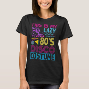 Dit is mijn luie jaren 80 Disco Kostuum Party Musi T-shirt
