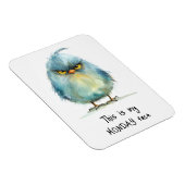 Dit is mijn maandag gezicht chagrijnige vogel koel magneet (Rechterzijde)