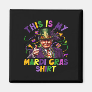 Dit is mijn Mardi Gras Shirt Funny Trump President Magneet