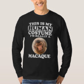 Dit is mijn menselijk kostuum... echt een Macaque  T-shirt (Voorkant)
