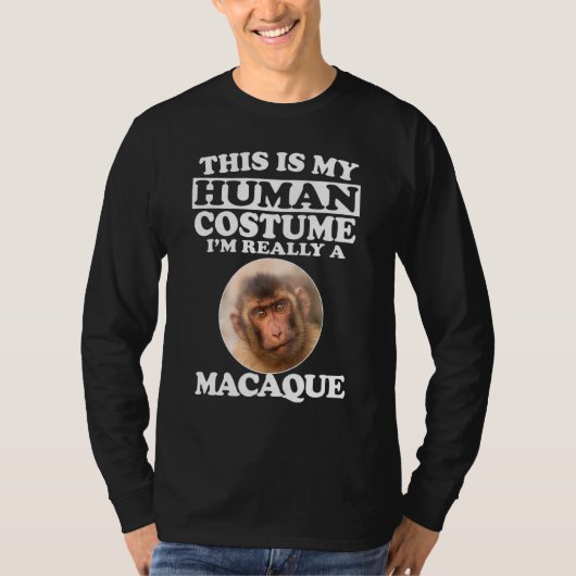 Dit is mijn menselijk kostuum... echt een Macaque  T-shirt (Voorkant)