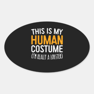 Dit is mijn menselijk kostuum... ik ben echt een k ovale sticker