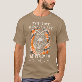 Dit is mijn menselijk kostuum. Ik ben echt een Owl T-shirt