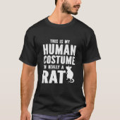 Dit is mijn menselijk kostuum. Ik ben echt een rat T-shirt (Voorkant)