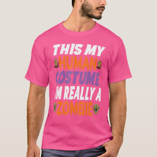 Dit is mijn menselijk kostuum. Ik ben echt een Zom T-shirt