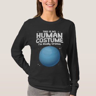 Dit Is Mijn Menselijk Kostuum Ik Ben Echt Uranus T-shirt