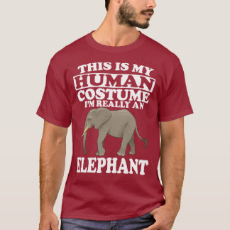 Dit is mijn menselijk kostuum. Ik ben een olifant T-shirt