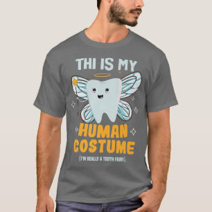 Dit is mijn menselijk kostuum Tooth fairy Hygien T-shirt