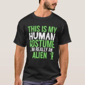 Dit is mijn menselijke kostuum echt een alien Hall T-shirt (Voorkant)