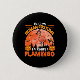 Dit is mijn menselijke kostuum, echt een flamingo ronde button 5,7 cm