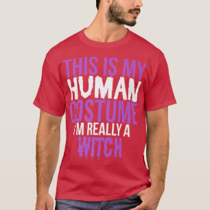 Dit is mijn menselijke kostuum echt een heks grapp t-shirt