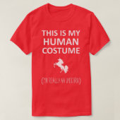 Dit is mijn menselijke kostuum. Ik ben echt een ee T-shirt (Design voorkant)