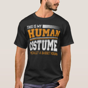 Dit is mijn menselijke kostuum. Ik ben echt een ho T-shirt