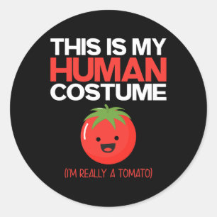 Dit is mijn menselijke kostuum... ik ben echt een  ronde sticker