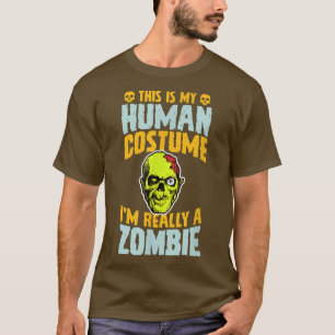 Dit is mijn menselijke kostuum... ik ben echt een  t-shirt