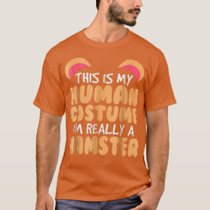 Dit is mijn menselijke kostuum... ik ben echt een t-shirt