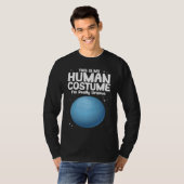 Dit is mijn menselijke kostuum. Ik ben echt Uranus T-shirt (Voorkant volledig)