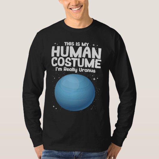 Dit is mijn menselijke kostuum. Ik ben echt Uranus T-shirt (Voorkant)