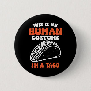 Dit is mijn menselijke kostuum Ik ben een taco Ronde Button 5,7 Cm
