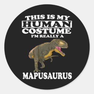 Dit is mijn menselijke kostuum in een echt Mapusau Ronde Sticker