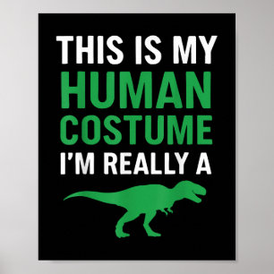 Dit is mijn menselijke kostuum in een T-rex Funny Poster