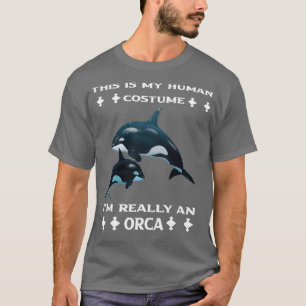 Dit is mijn menselijke kostuum Ix27m echt een Orca T-shirt